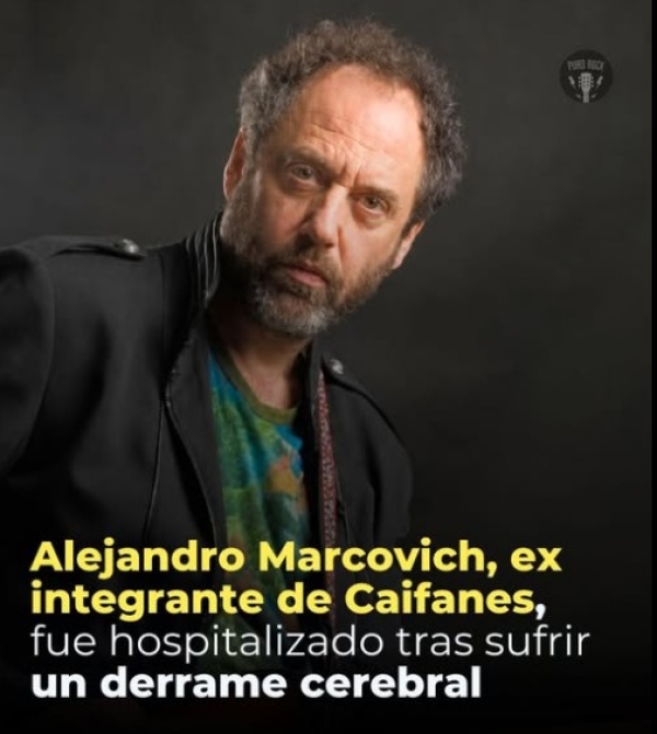 ‘No dejes que’: Alejandro Markovich, ex de Caifanes, está en coma y en terapia intensiva